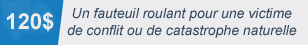 120 = un fauteuil roulant pour une victime de conflit ou de catastrophe naturelle